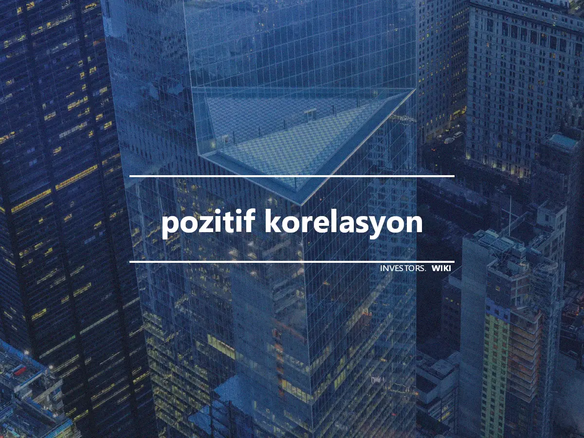 pozitif korelasyon