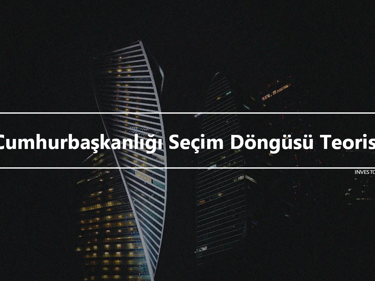 Cumhurbaşkanlığı Seçim Döngüsü Teorisi