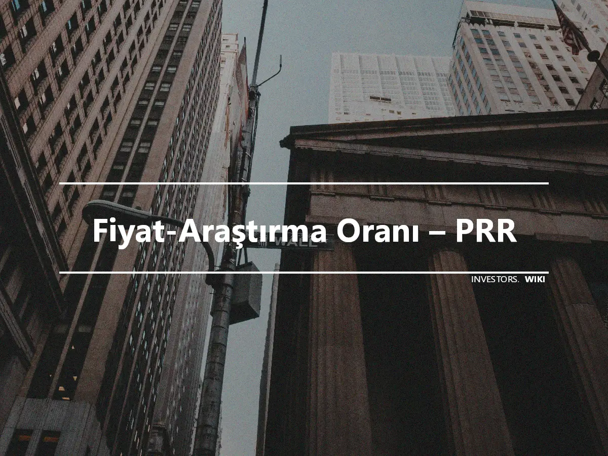 Fiyat-Araştırma Oranı – PRR