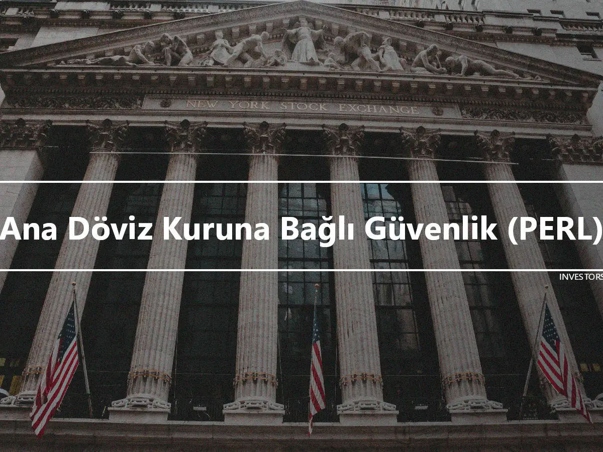 Ana Döviz Kuruna Bağlı Güvenlik (PERL)