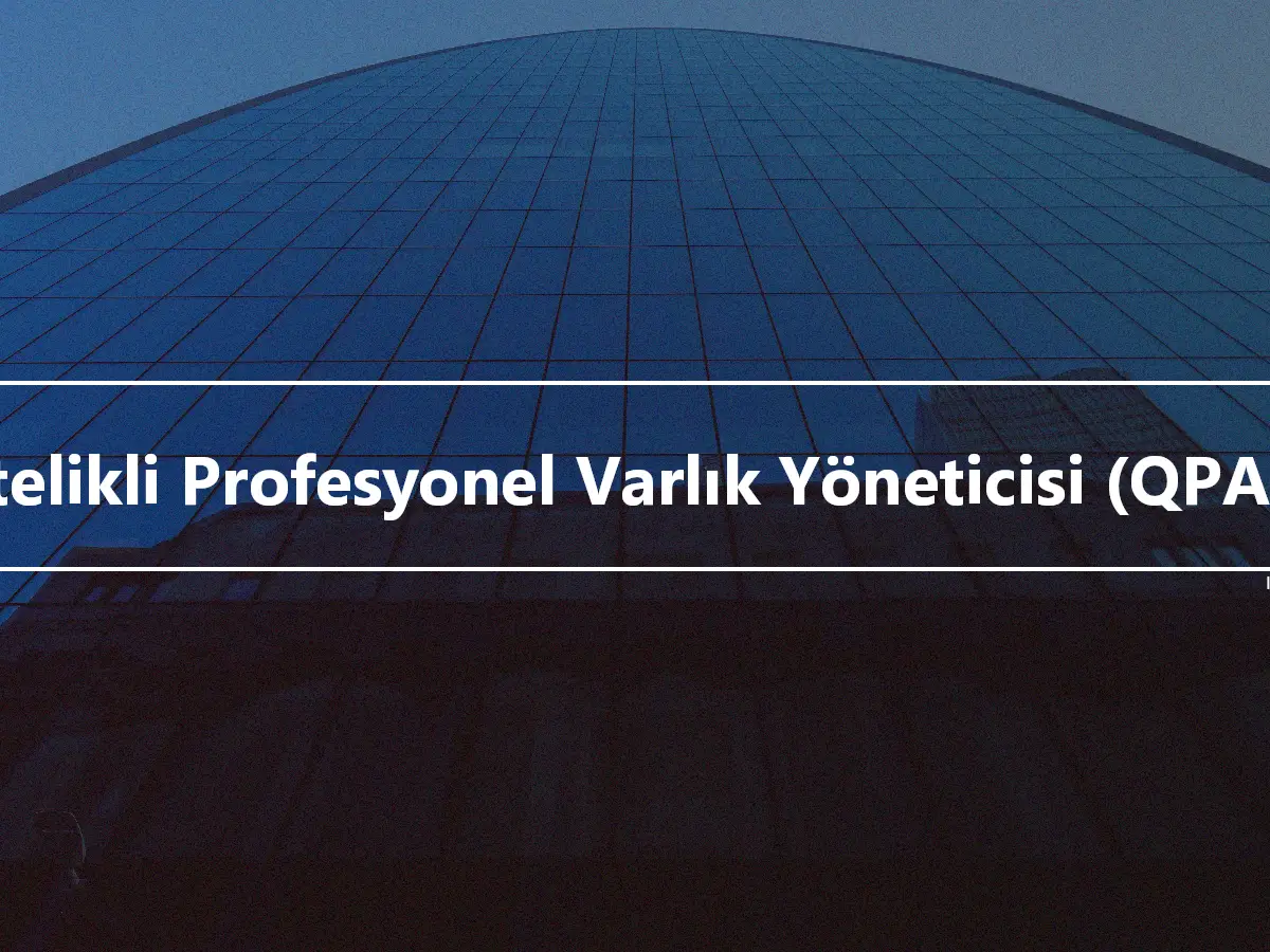 Nitelikli Profesyonel Varlık Yöneticisi (QPAM)