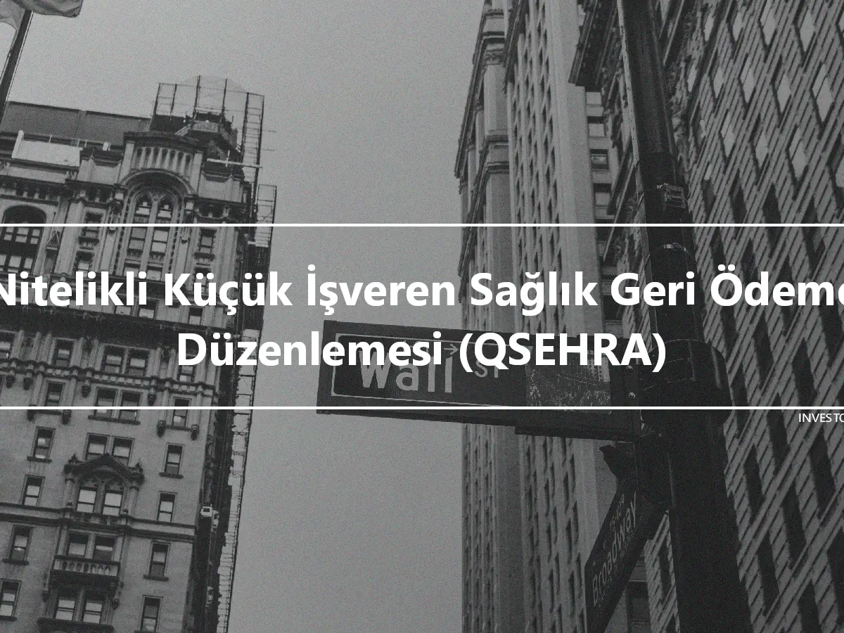 Nitelikli Küçük İşveren Sağlık Geri Ödeme Düzenlemesi (QSEHRA)