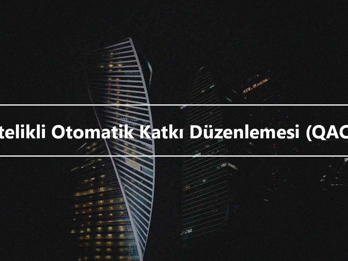 Nitelikli Otomatik Katkı Düzenlemesi (QACA)