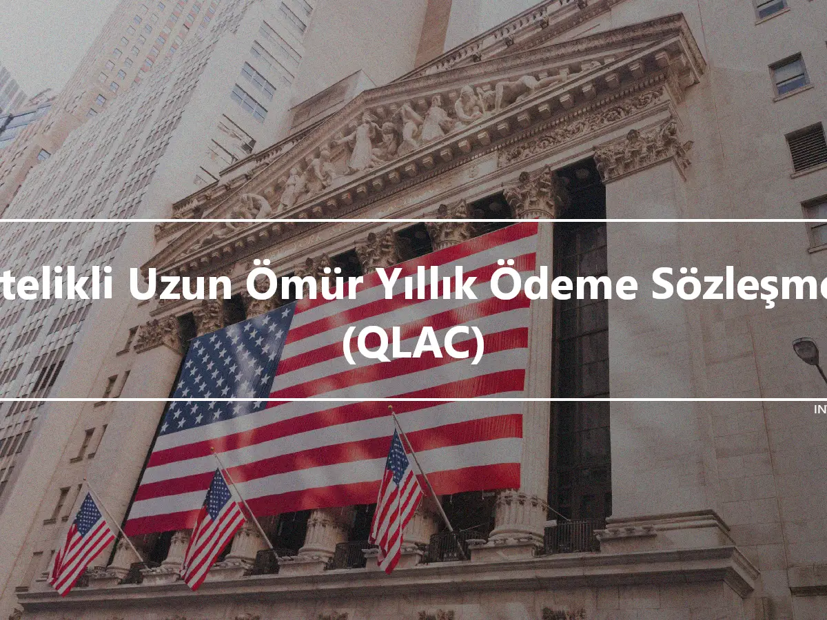 Nitelikli Uzun Ömür Yıllık Ödeme Sözleşmesi (QLAC)