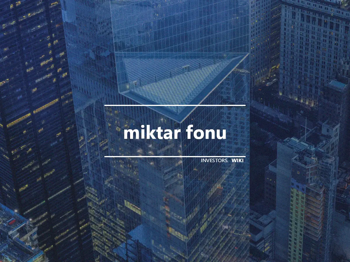 miktar fonu