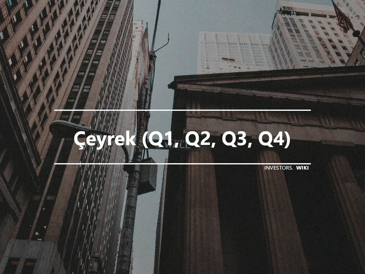 Çeyrek (Q1, Q2, Q3, Q4)