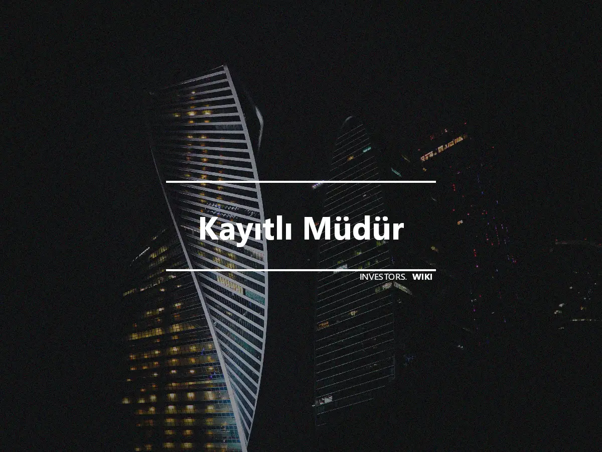 Kayıtlı Müdür