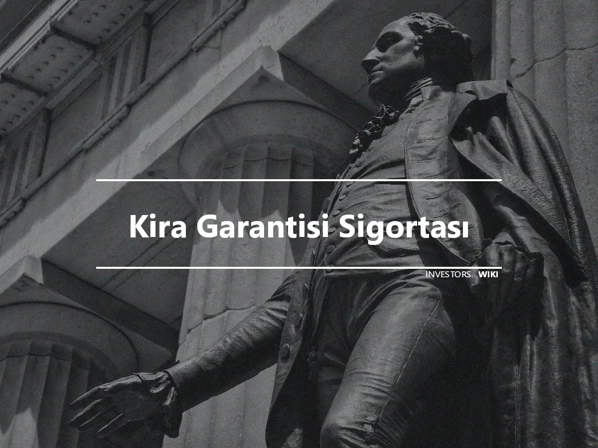 Kira Garantisi Sigortası