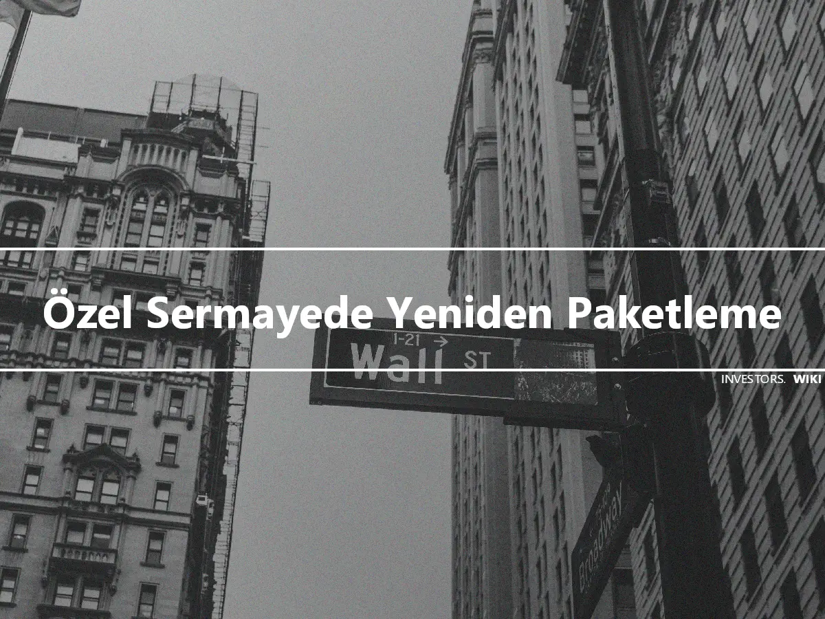 Özel Sermayede Yeniden Paketleme