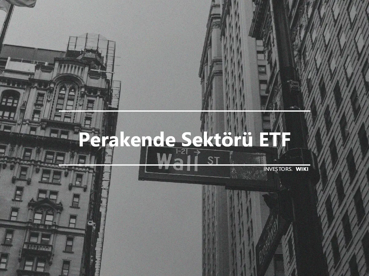 Perakende Sektörü ETF