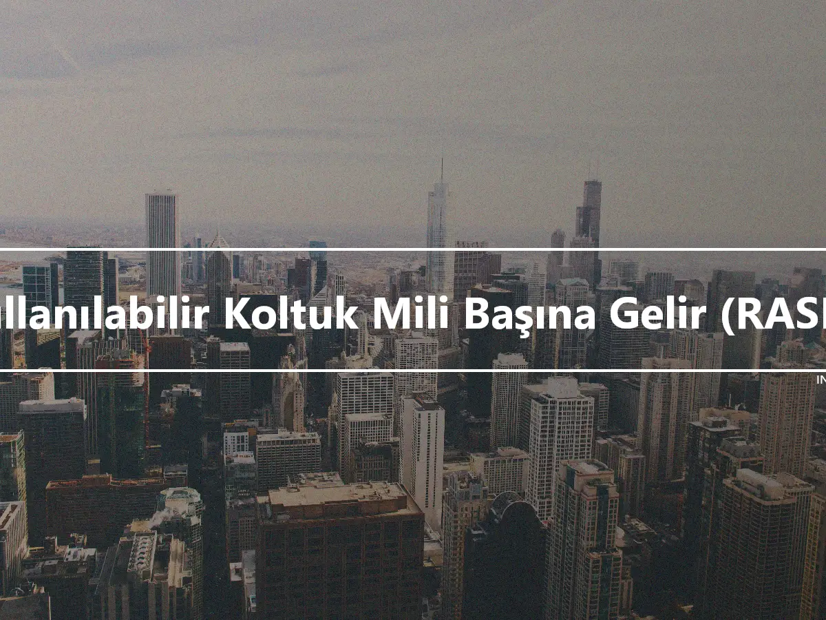 Kullanılabilir Koltuk Mili Başına Gelir (RASM)