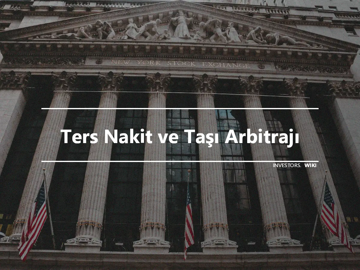 Ters Nakit ve Taşı Arbitrajı