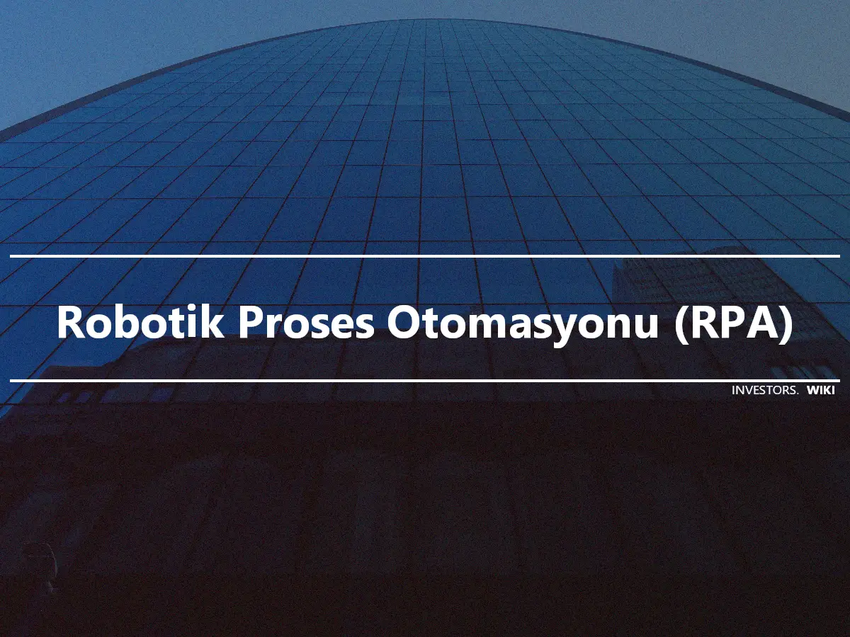 Robotik Proses Otomasyonu (RPA)