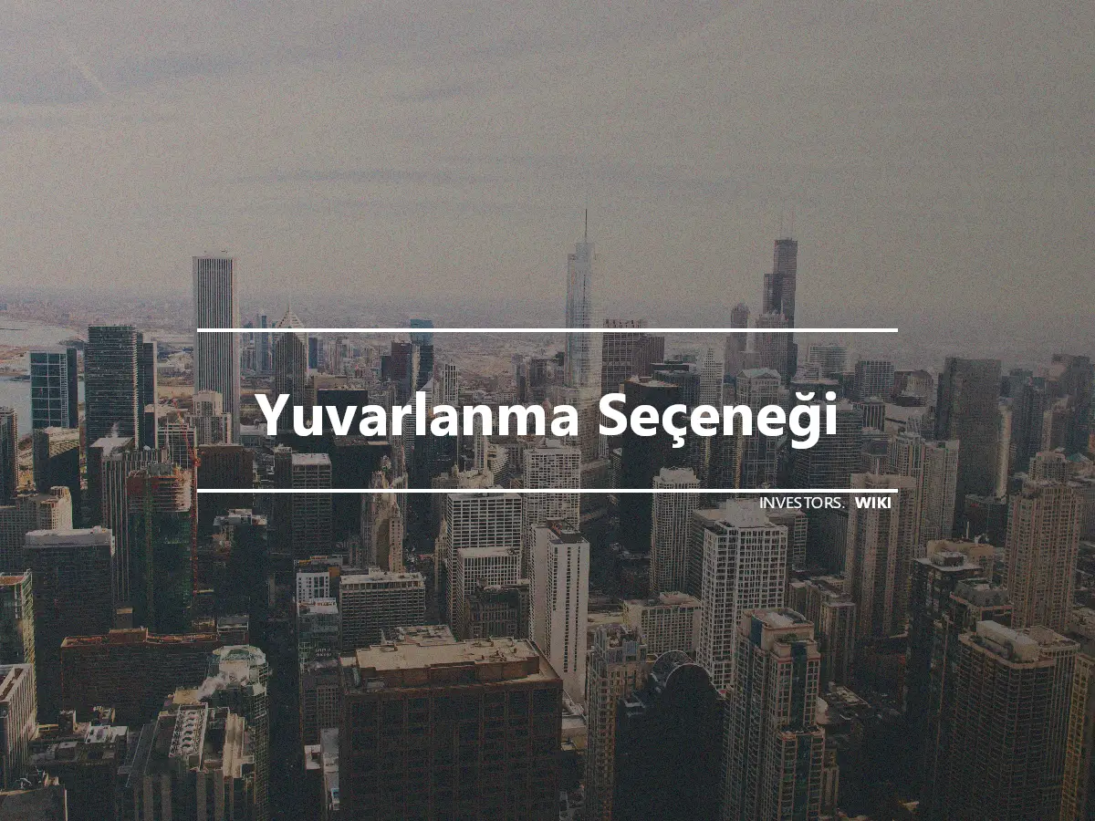 Yuvarlanma Seçeneği