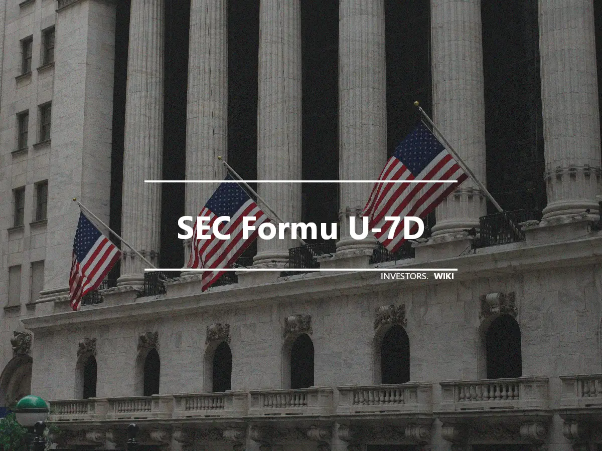 SEC Formu U-7D