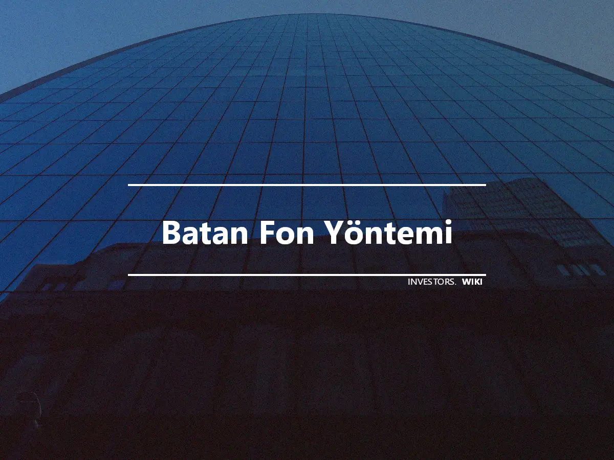 Batan Fon Yöntemi