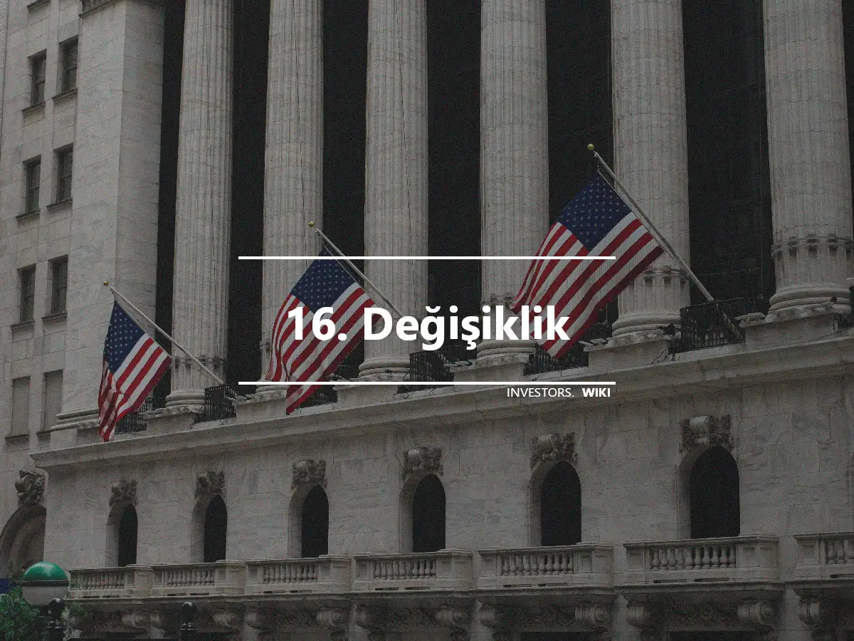 16. Değişiklik