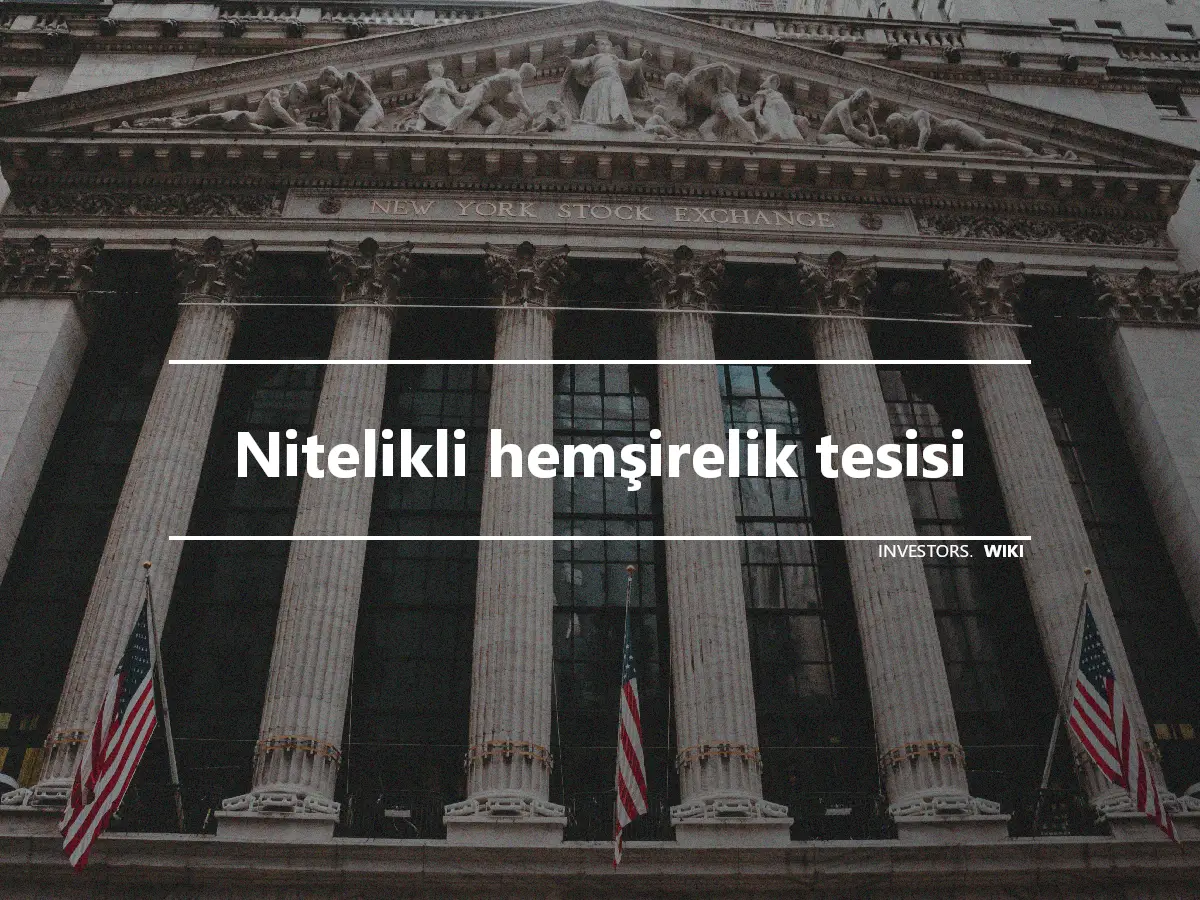 Nitelikli hemşirelik tesisi