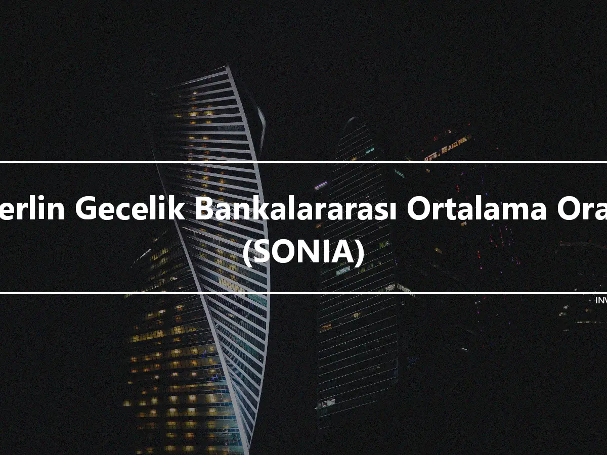 Sterlin Gecelik Bankalararası Ortalama Oranı (SONIA)