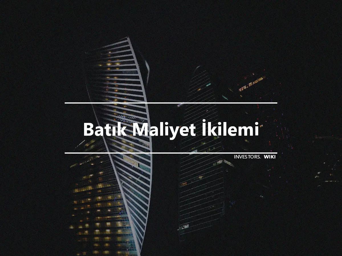 Batık Maliyet İkilemi