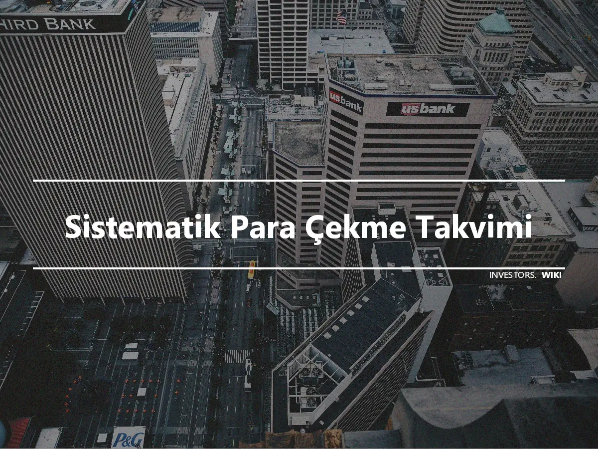 Sistematik Para Çekme Takvimi