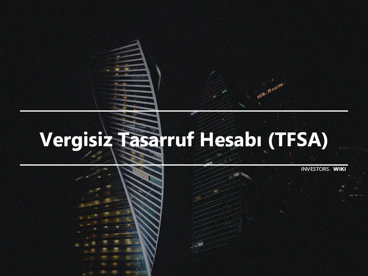 Vergisiz Tasarruf Hesabı (TFSA)