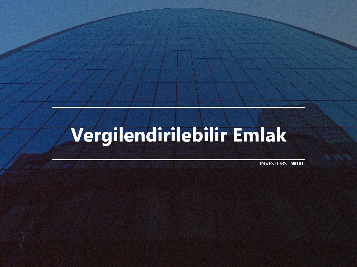 Vergilendirilebilir Emlak