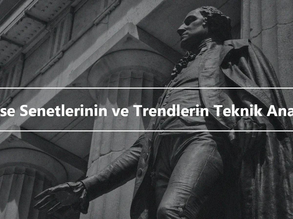 Hisse Senetlerinin ve Trendlerin Teknik Analizi