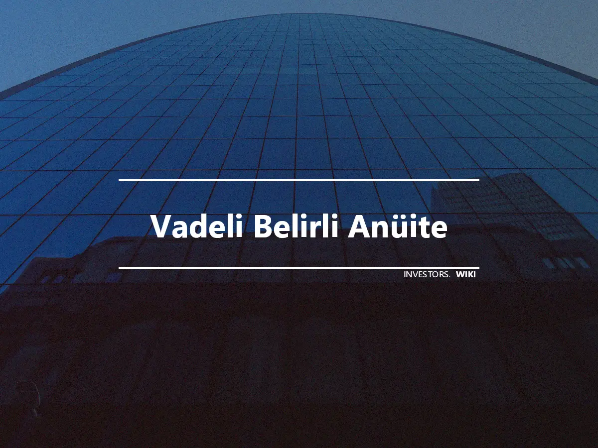 Vadeli Belirli Anüite