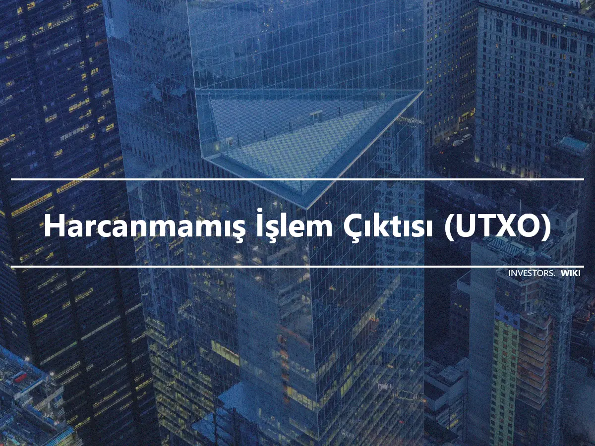 Harcanmamış İşlem Çıktısı (UTXO)