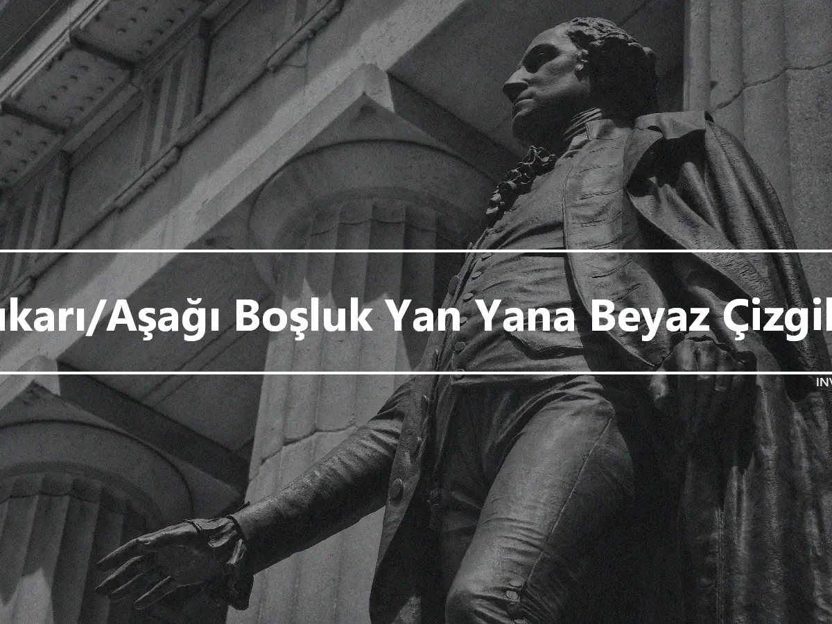 Yukarı/Aşağı Boşluk Yan Yana Beyaz Çizgiler