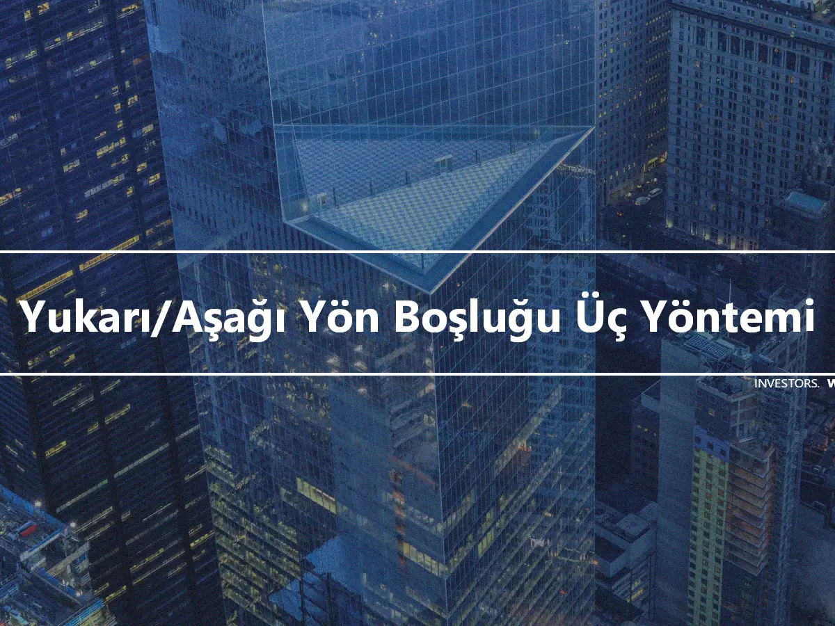 Yukarı/Aşağı Yön Boşluğu Üç Yöntemi