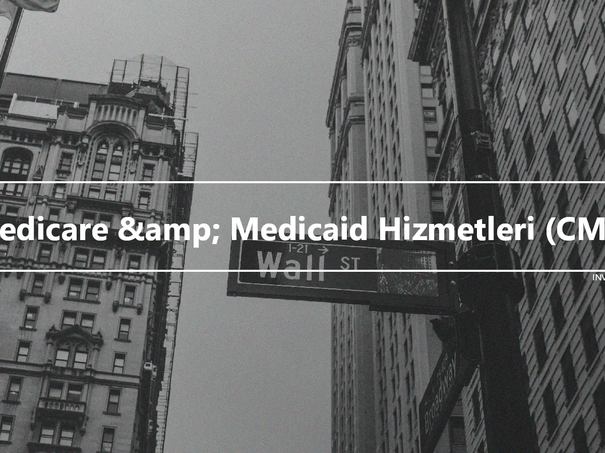 Medicare &amp; Medicaid Hizmetleri (CMS)