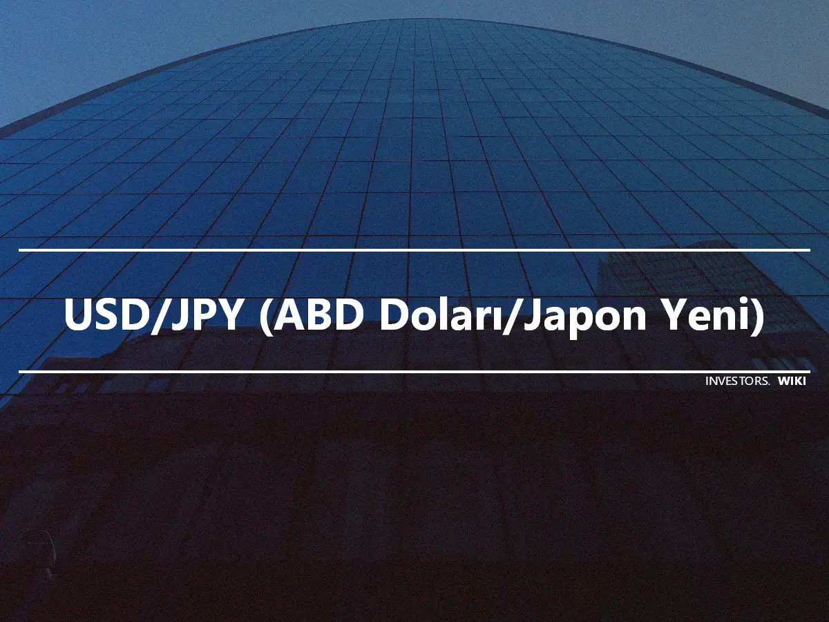 USD/JPY (ABD Doları/Japon Yeni)