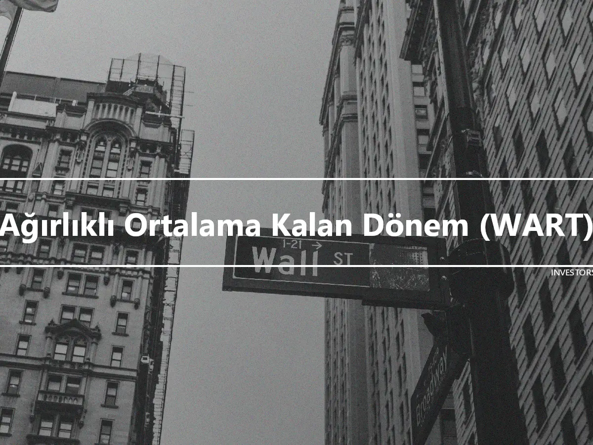 Ağırlıklı Ortalama Kalan Dönem (WART)