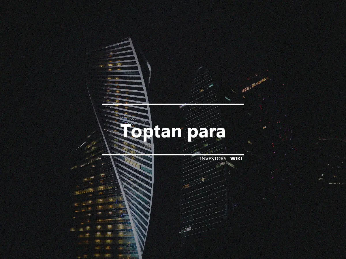 Toptan para