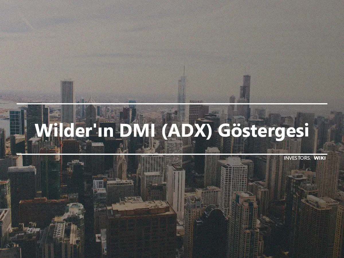 Wilder'ın DMI (ADX) Göstergesi