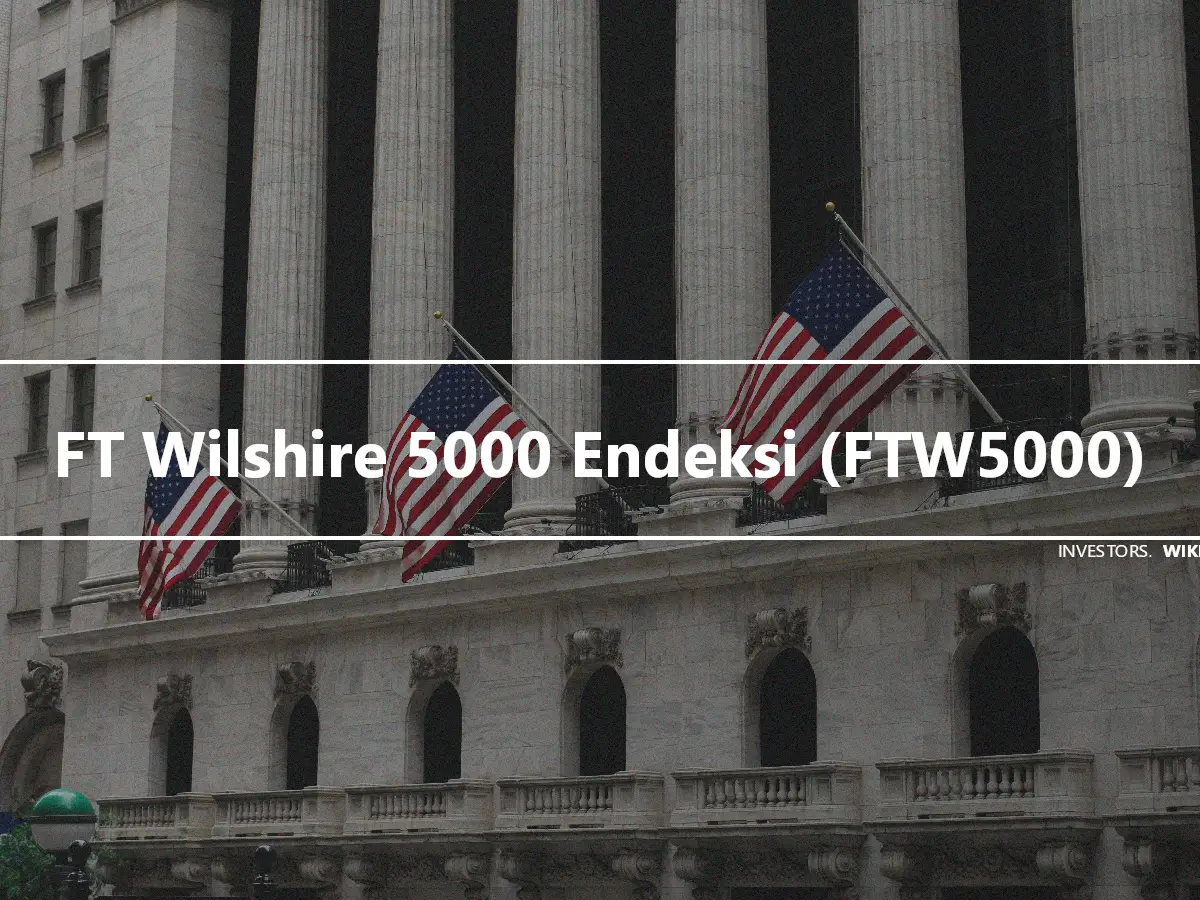FT Wilshire 5000 Endeksi (FTW5000)
