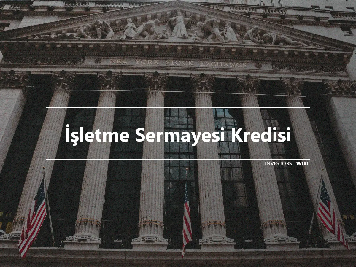 İşletme Sermayesi Kredisi