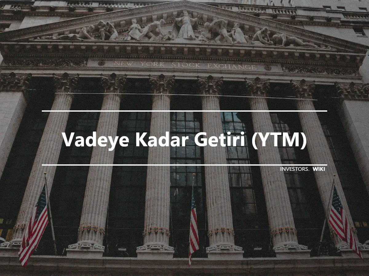 Vadeye Kadar Getiri (YTM)